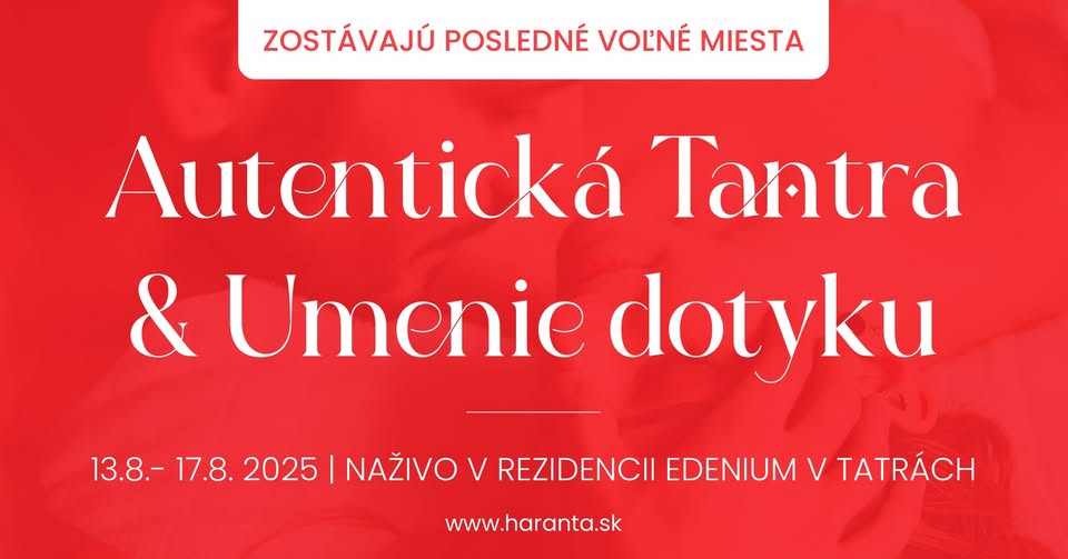 Autentická Tantra & Umenie Dotyku 13.08.- 17.08.2025