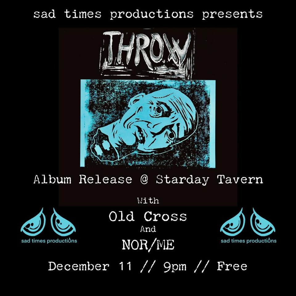 Throw Album Release Party with Old Cross and NOR/ME