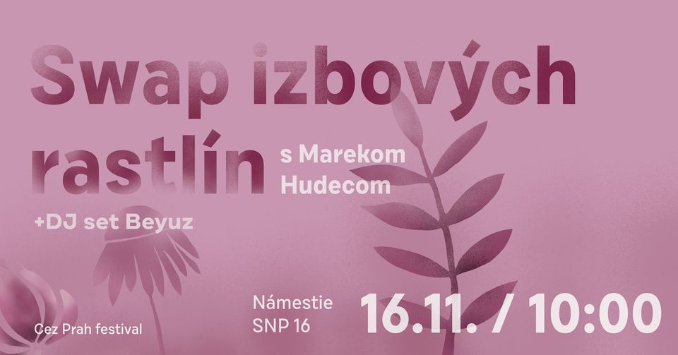 Swap izbových rastlín 🪴 s Marekom Hudecom + DJ Beyuz