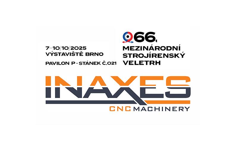 CNC-INAXES - Mezinárodní strojírenský veletrh v Brně!