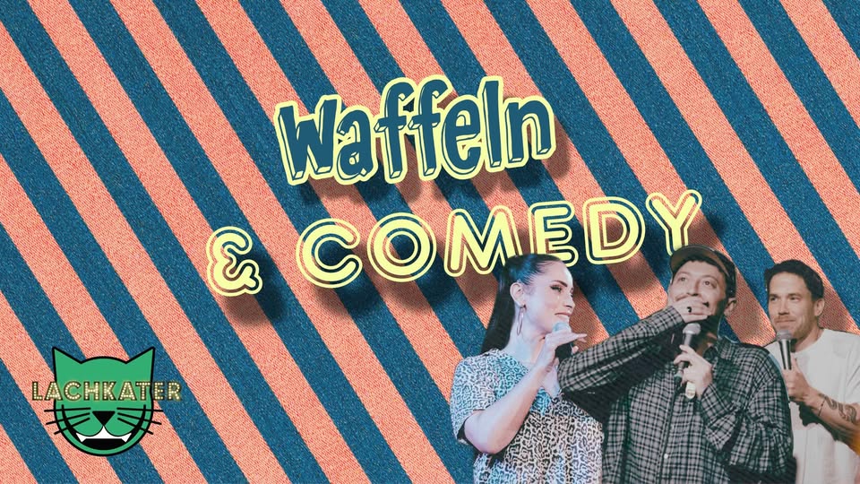 Waffeln & Stand Up Comedy
