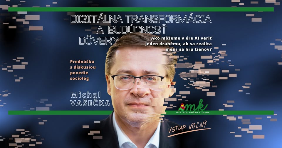 Digitálna transformácia a budúcnosť dôvery │hosť sociológ Michal Vašečka