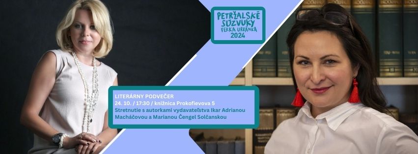 Literárny podvečer s Adrianou Macháčovou a Marianou Čengel Solčanskou