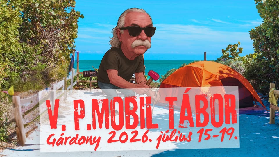 V. P.MOBIL TÁBOR ÉS VILÁGTALÁLKOZÓ -GÁRDONY