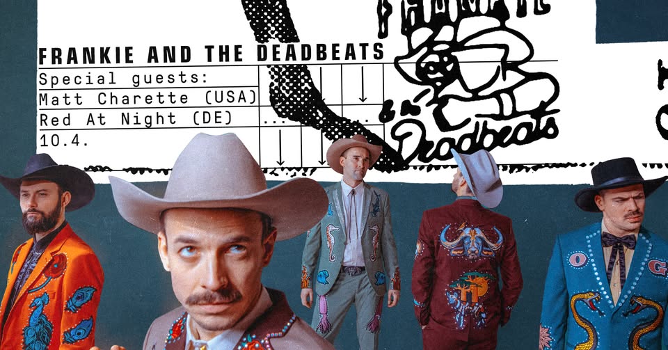 FRANKIE & THE DEADBEATS ✚ special guests: MATT CHARETTE (USA) ✚ RED AT NIGHT (DE) /live