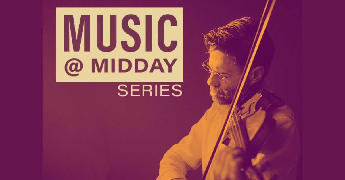 Music @ Midday: Echoes of Spain -- Music for Violin and Piano