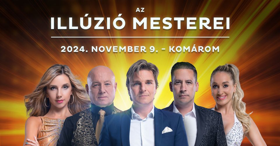 Illúzió Mesterei Komárom - November 9. - dupla előadás