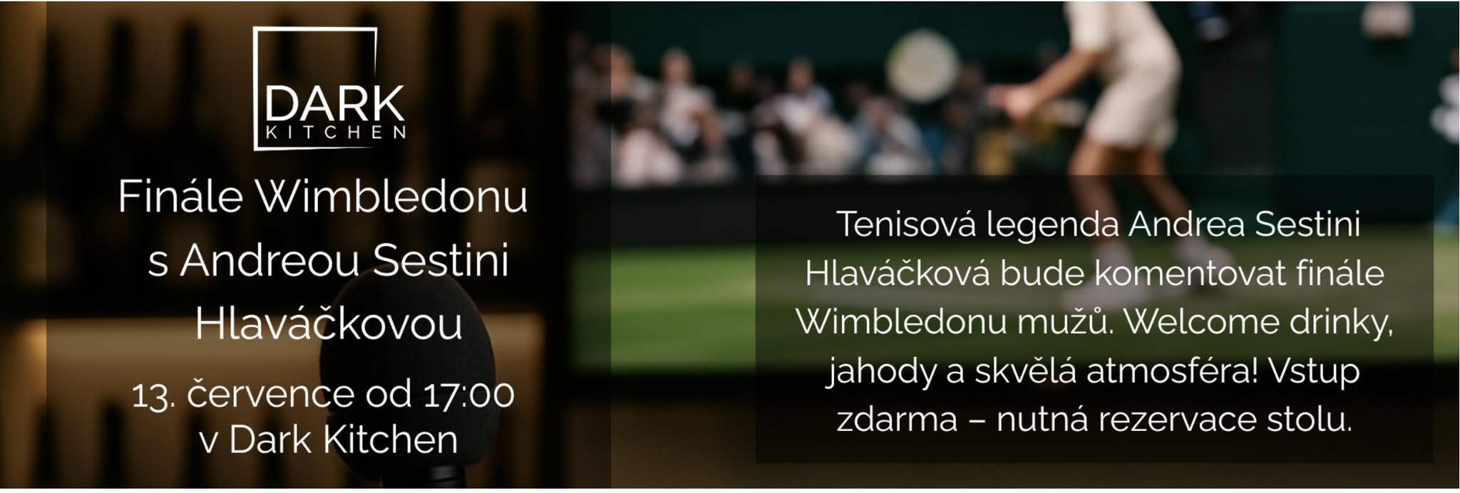 Finále Wimbledonu s Andreou Sestini Hlaváčkovou v Dark Kitchen!