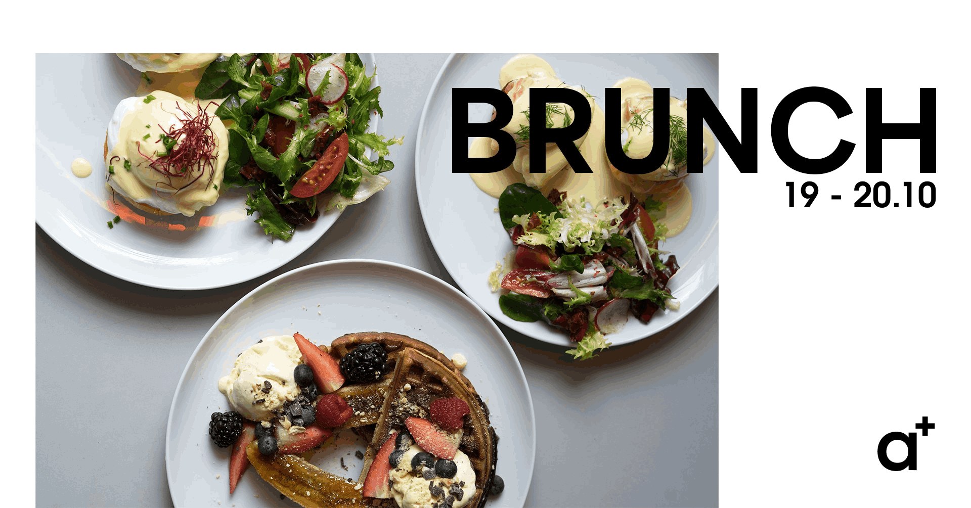 a+ Brunch