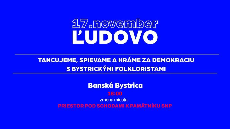 ✌️ 17. november ĽUDOVO | Spievame, hráme a tancujeme za demokraciu