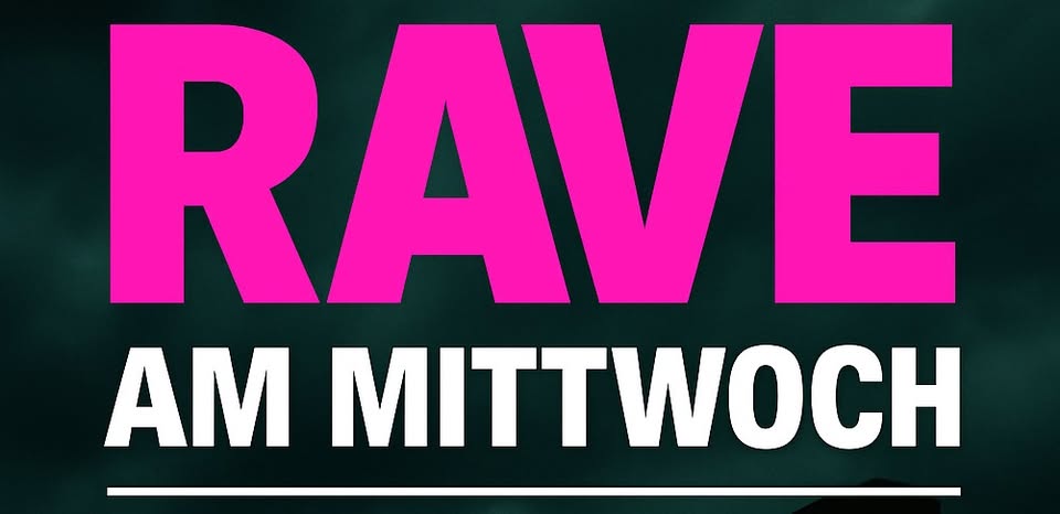 Rave am Mittwoch!