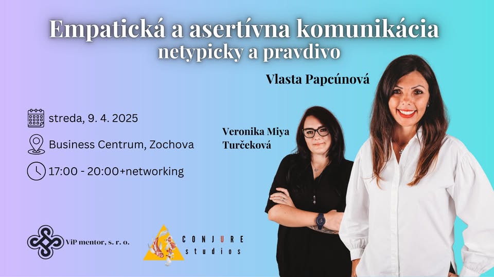 Workshop: Empatická a asertívna komunikácia (netypicky a pravdivo).