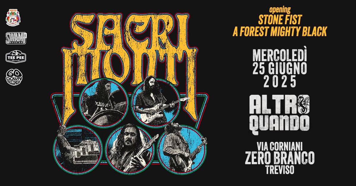 SACRI MONTI + STONE FIST + A FOREST MIGHTY BLACK @ ALTROQUANDO