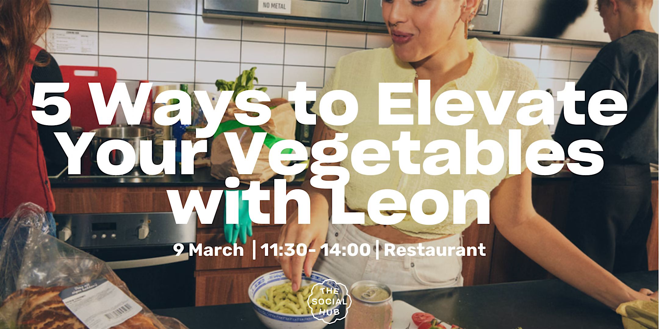 5 Ways to Elevate Your Vegetables with Leon