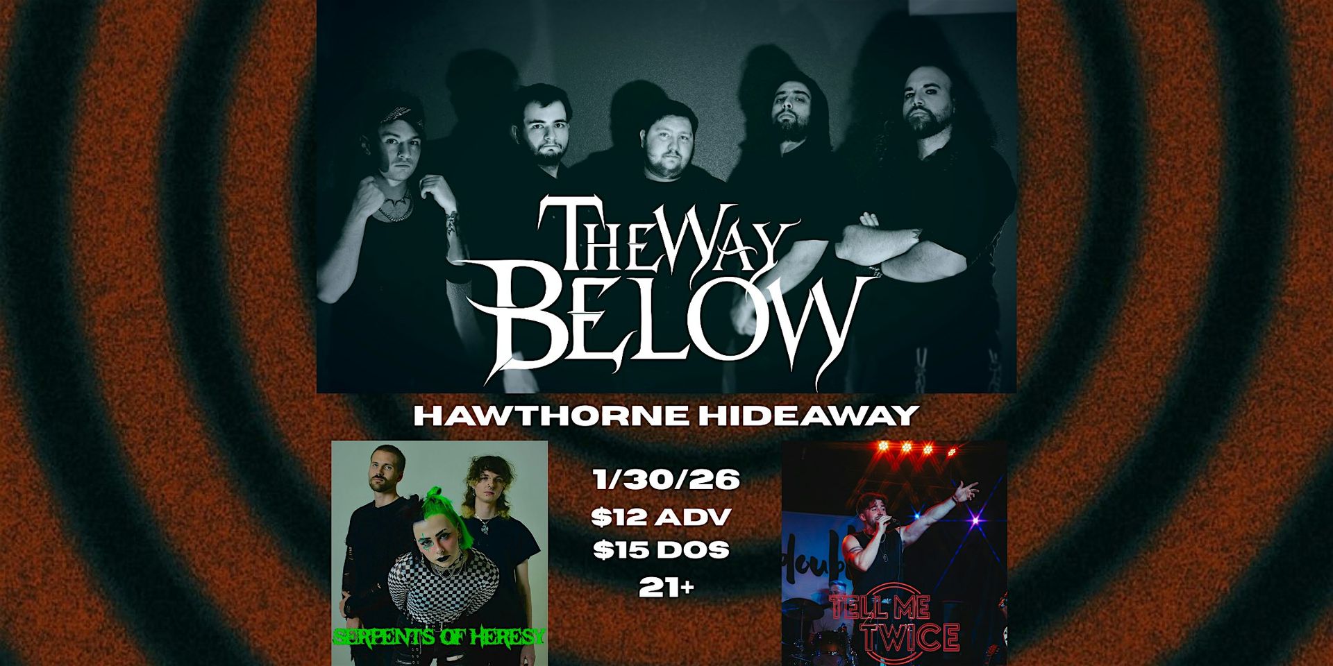 THE WAY BELOW with Serpents of Heresy & Tell Me Twice