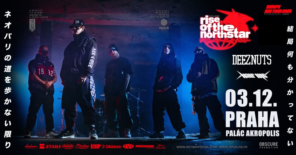 RISE OF THE NORTHSTAR, DEEZ NUTS, HALF ME - Praha