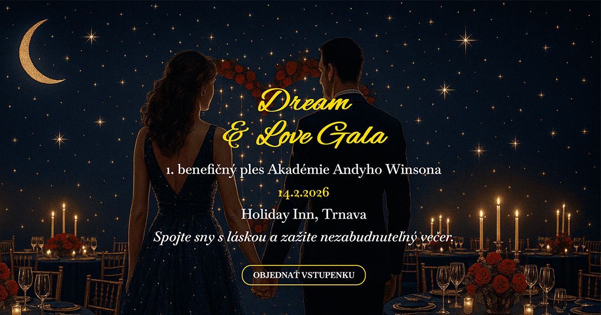 Dream & Love Gala - prvý benefičný ples Akadémie Andyho Winsona