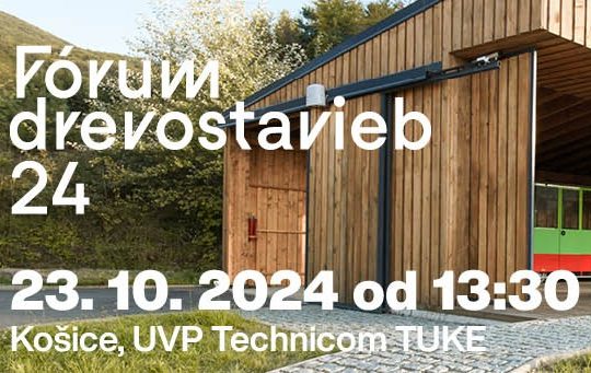 Odborná konferencia FÓRUM DREVOSTAVIEB 2024 - KOŠICE