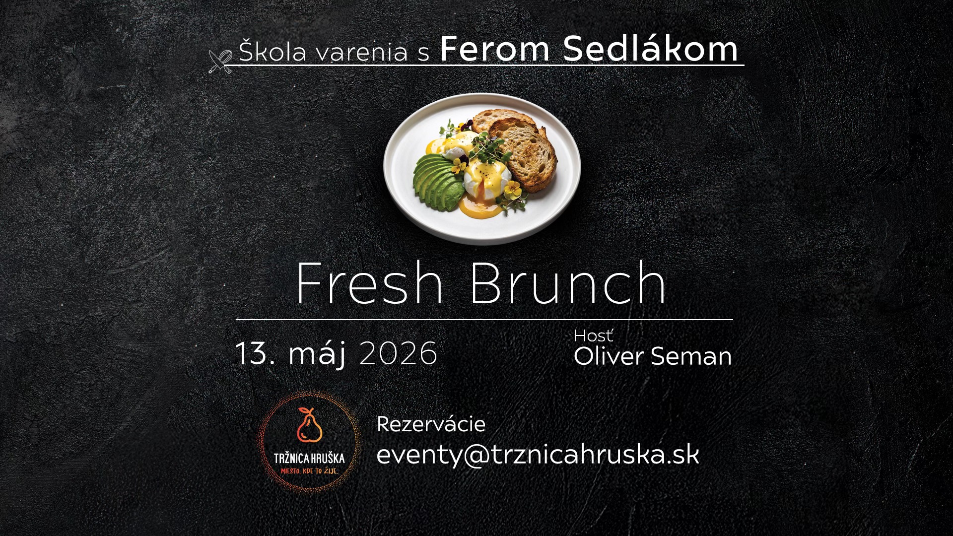 ŠKOLA VARENIA: FRESH BRUNCH 13. 5. 2026 s Oliverom Semanom 👨‍🍳
