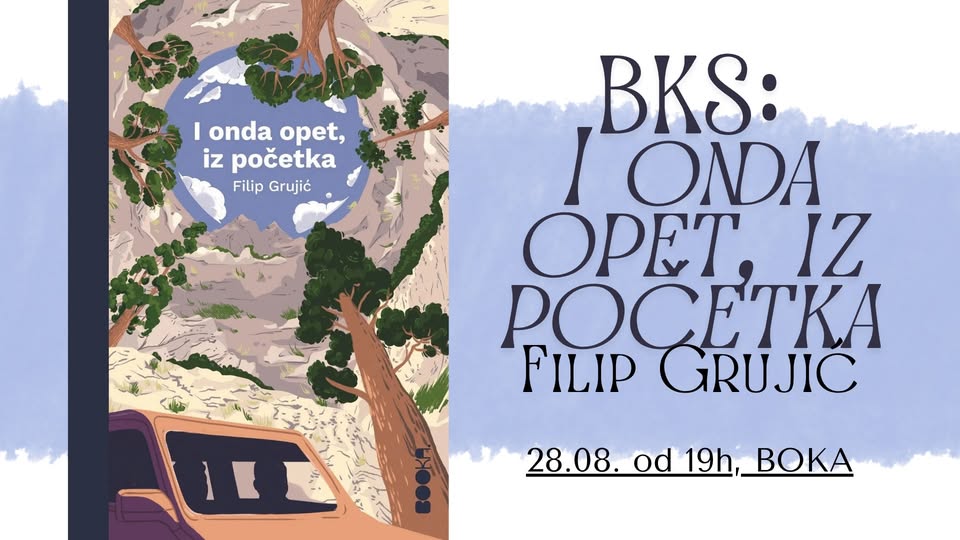 BKS: I onda opet, iz početka, Filip Grujić