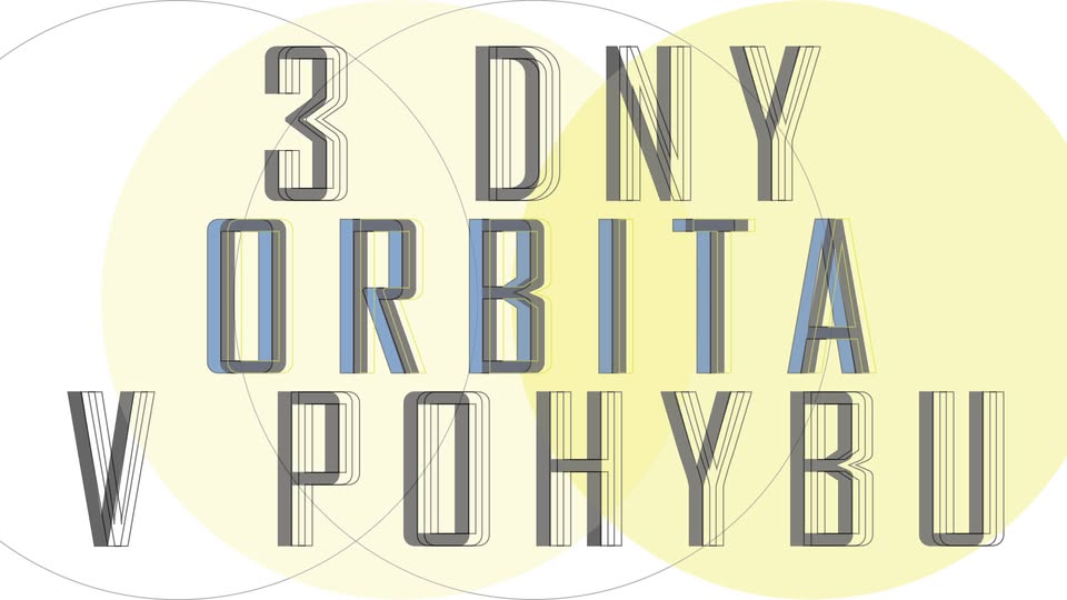 3 DNY ORBITA V POHYBU