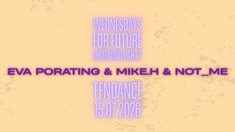ᴡᴇᴅɴᴇsᴅᴀʏs ғᴏʀ ғᴜᴛᴜʀᴇ ᴡ​​​​/ EVA PORATING & MIKE.H & NOT_ME