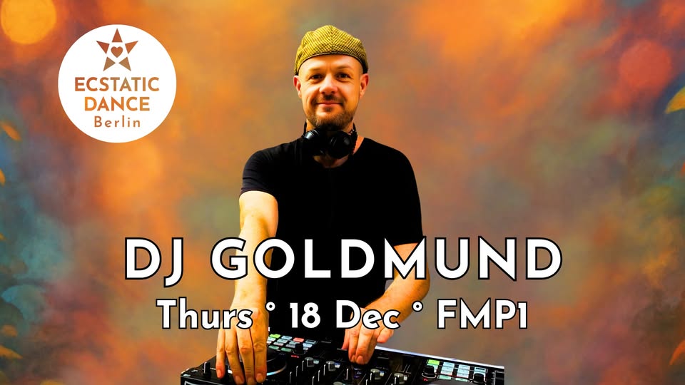ECSTATIC DANCE | DJ GOLDMUND | 18 DEC | 18:30 | FMP1