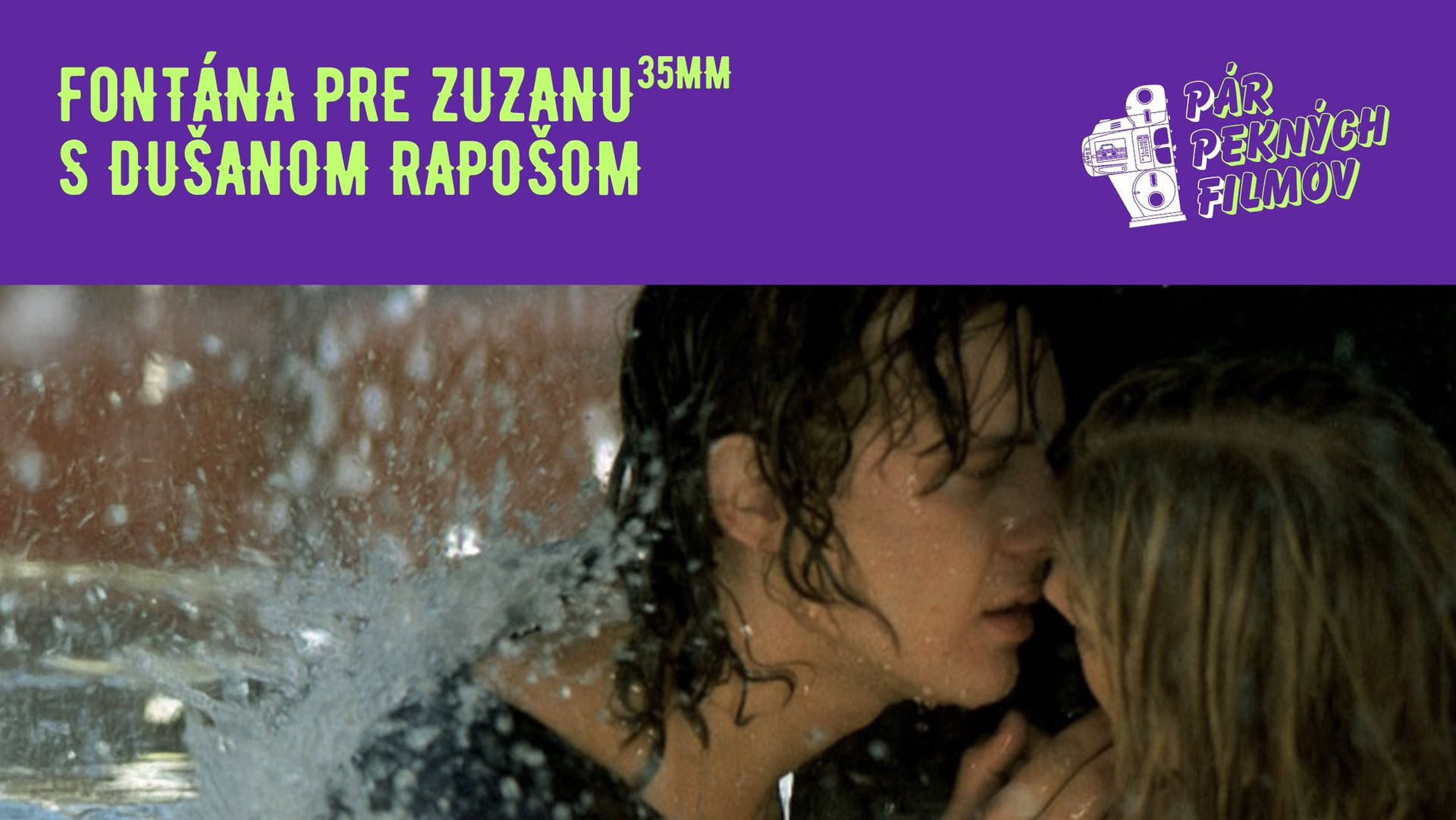 Fontána pre Zuzanu (35mm) s Dušanom Rapošom @ Pár Pekných Filmov 2026