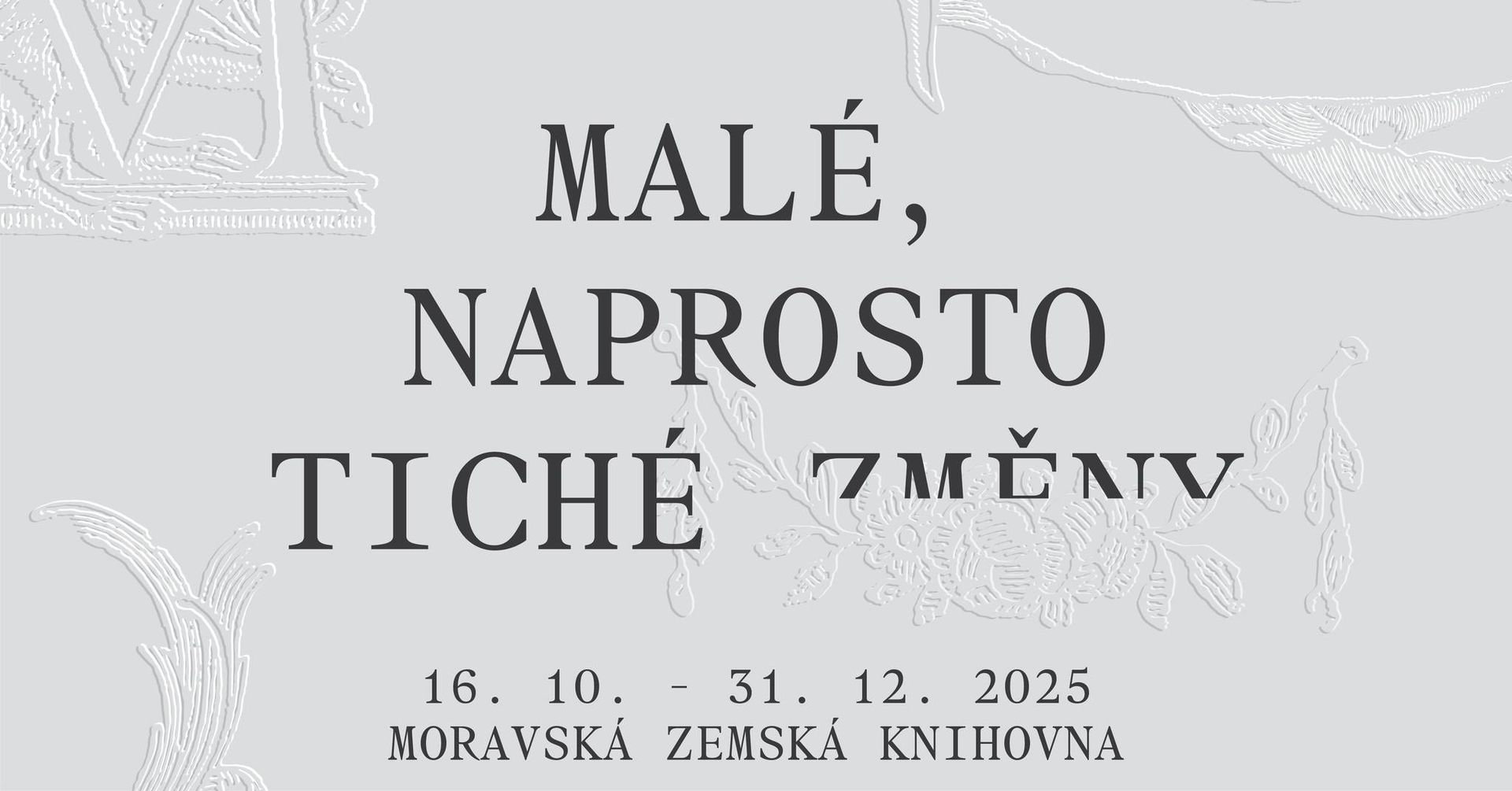 Malé, naprosto tiché změny / vernisáž výstavy