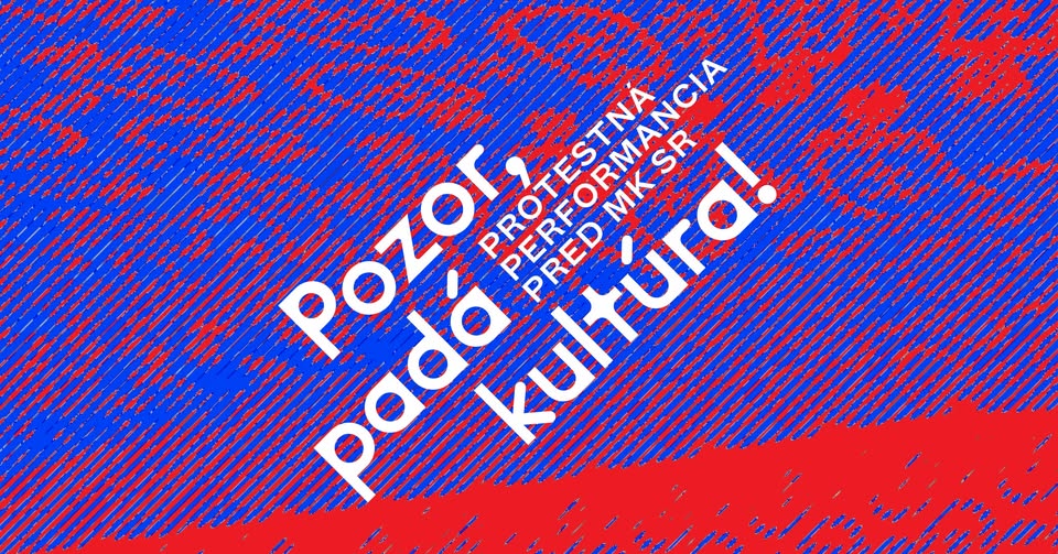 Pozor, padá kultúra! Protestná performancia pred MK SR