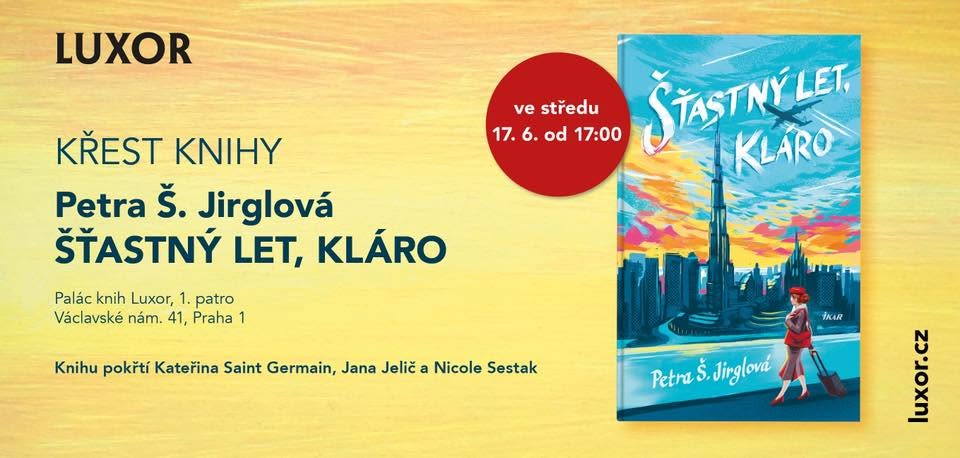 Křest knihy Petry Š. Jirglové ŠŤASTNÝ LET, KLÁRO