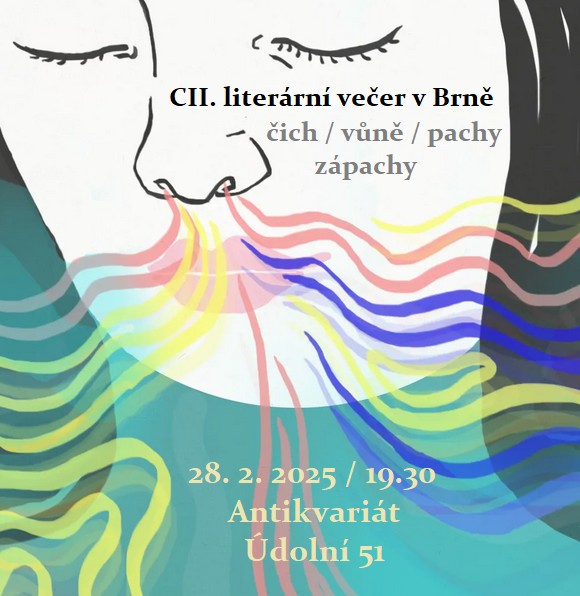 CII. literární večer v Brně: čich & vůně/pachy/zápachy v literatuře
