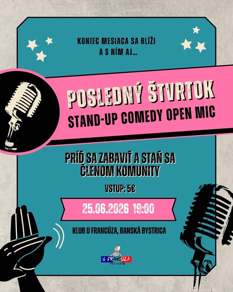 🎤 POSLEDNÝ ŠTVRTOK STAND-UP COMEDY + OPEN MIC @ U FRANCÚZA