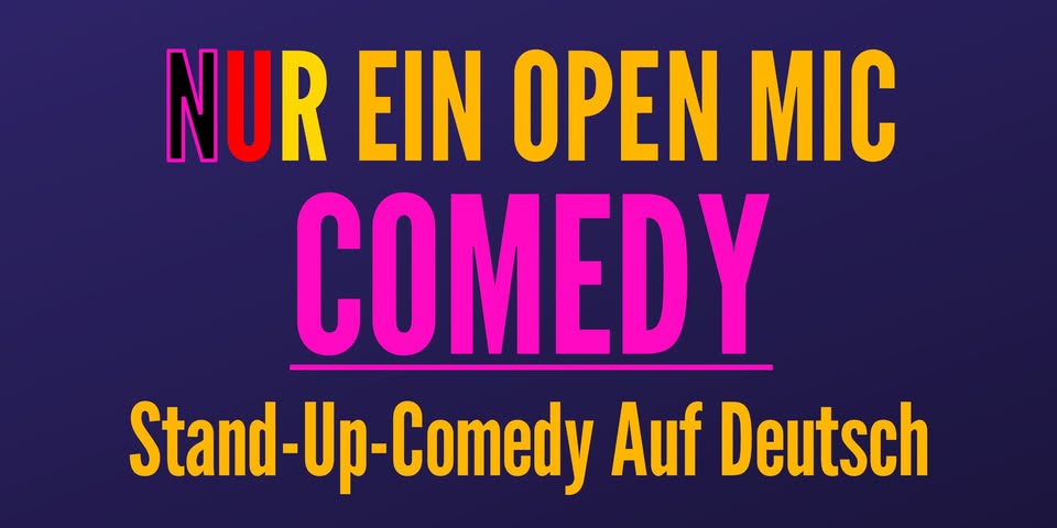 NUR EIN OPEN MIC - Comedy