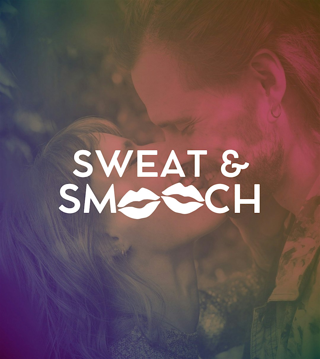 SWEAT & SMOOCH @UHU