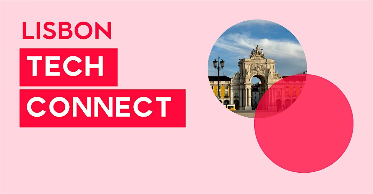 Lisbon Tech Connect | 2025