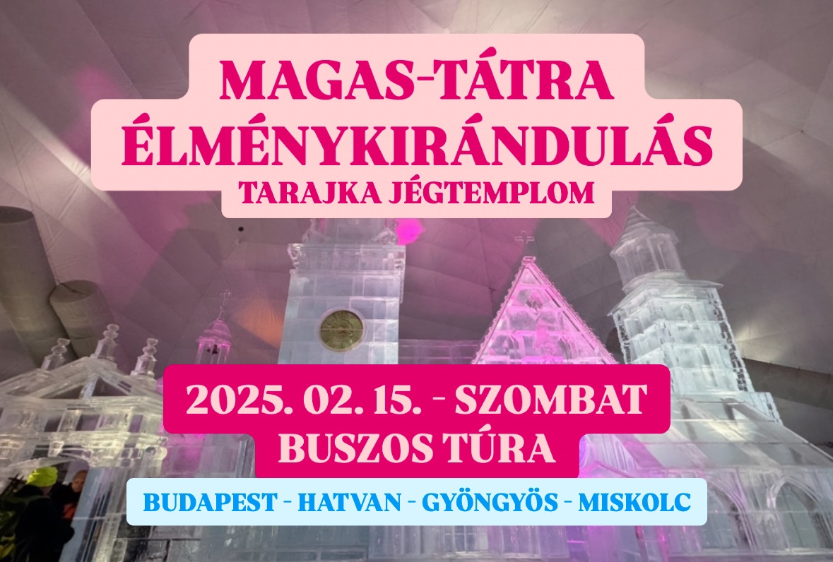 Magas-Tátra buszos élménykirándulás - Tarajka Jégtemplom és Tarpataki-völgy