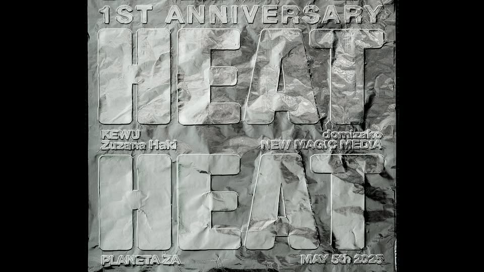HEAT 1st anniversary w/domizako, NEW MAGIC MEDIA, Kewu, Zuzana Hakl