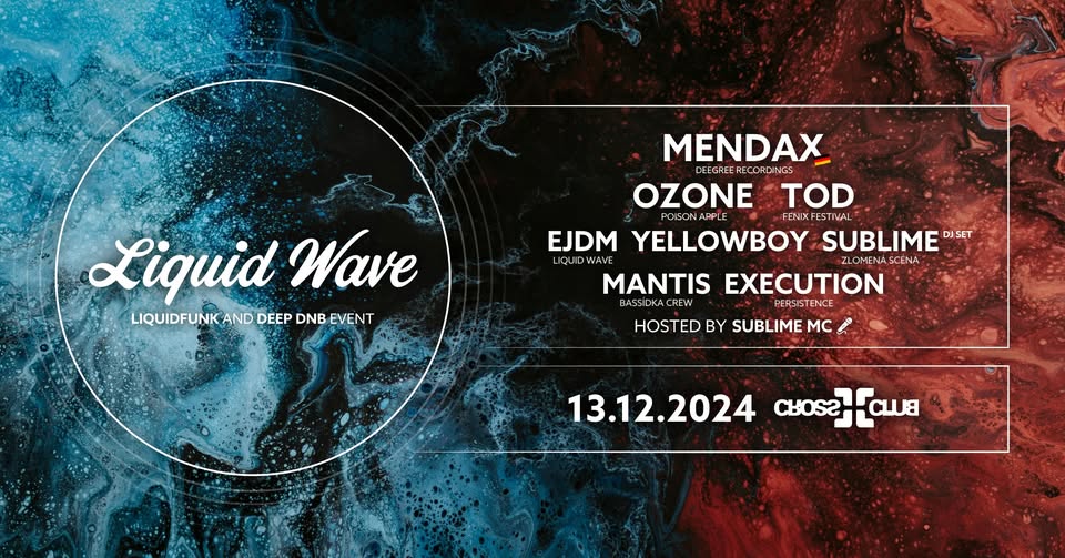 🌊 LIQUID WAVE w/ MENDAX (DE), OZONE, TOD & SUBLIME @ CROSS][CLUB - 13.12.2024
