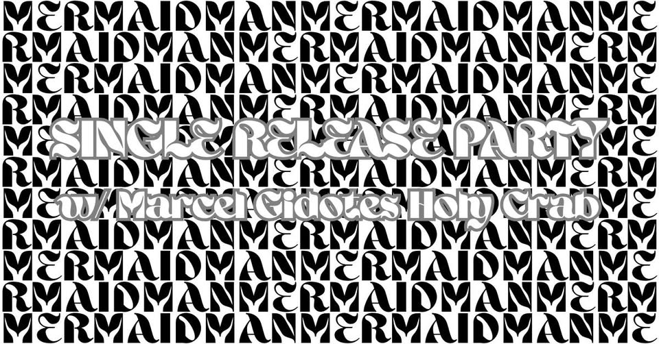 reverberation night: MERMAID MAN (de) + MARCEL GIDOTE'S HOLY CRAB (cz)