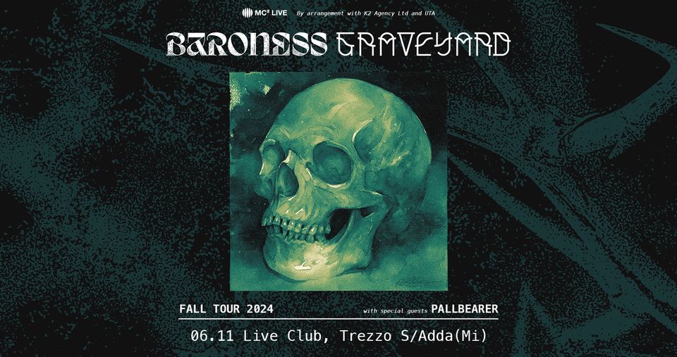 Baroness & Graveyard + Pallbearer | Trezzo sull'Adda (MI), Live Club