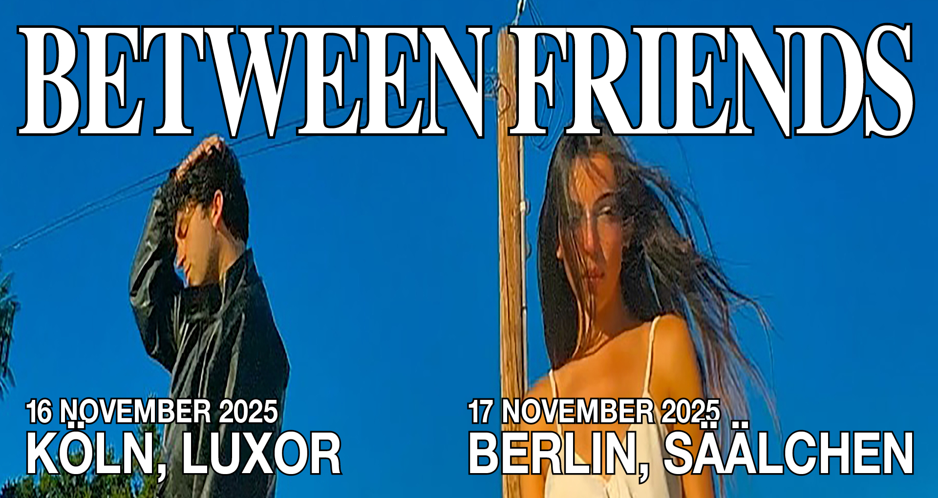 BETWEEN FRIENDS – WOW! TOUR