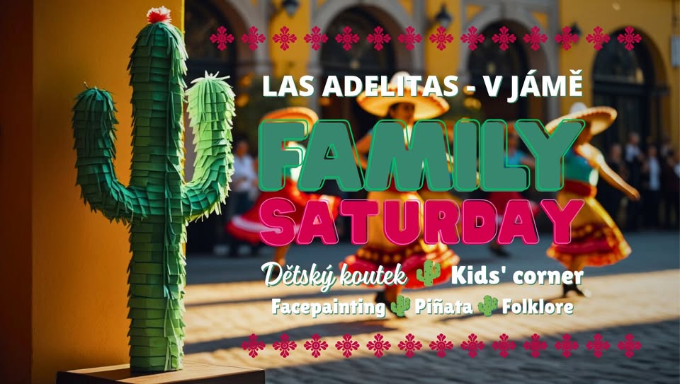 Family Saturday - Las Adelitas V Jámě