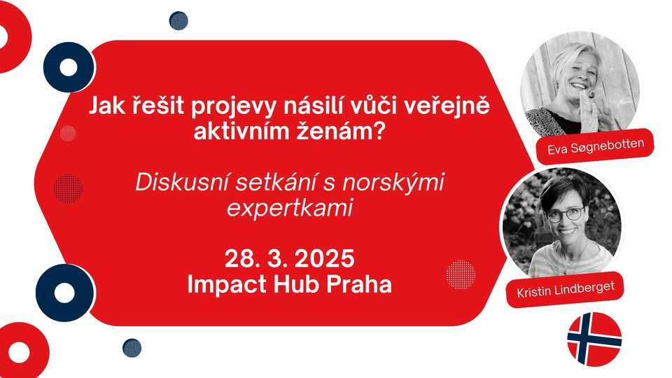 "Jak řešit projevy násilí vůči veřejně aktivním ženám?" – diskusní setkání s norskými expertkami