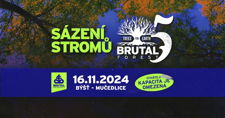 Sázení Brutal Forest 5 - Býšť - Mučedlice