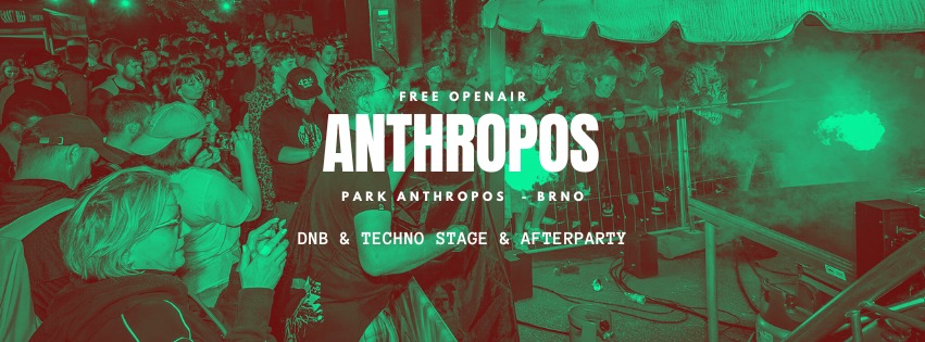 Anthropos DNB & TECHNO Open Air & Afterparty (vstup zdarma)