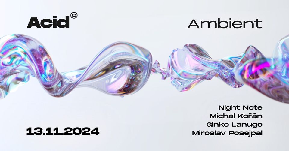 Acid Ambient #43 Michal Kořán + Night Note + Miroslav Posejpal + Ginko Lanugo