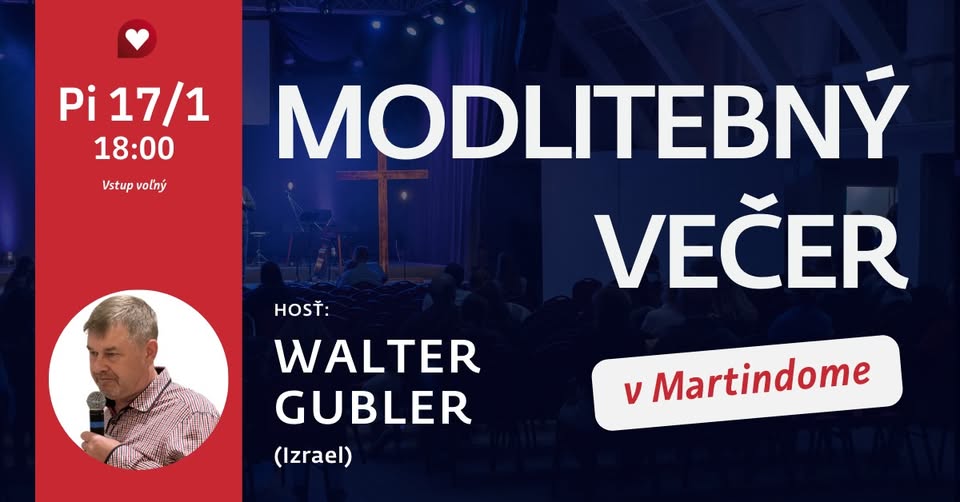 Modlitebný večer - hosť: Walter Gubler /Izrael/