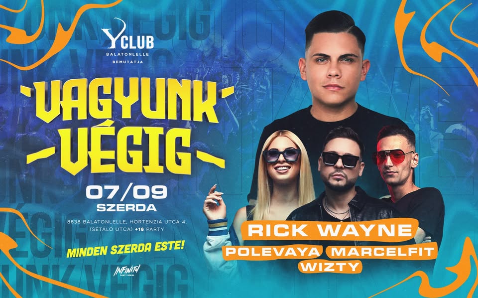 • VAGYUNK VÉGIG • [2025.07.09.] #szerda » Y Club Balatonlelle