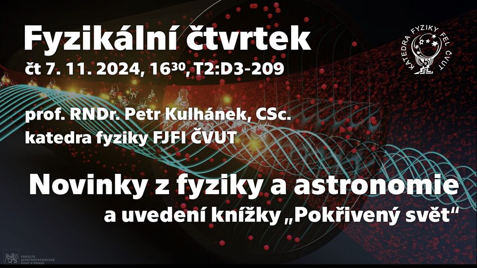 prof. P. Kulhánek: Novinky z fyziky a astronomie a uvedení knížky „Pokřivený svět“ [Fyz. čtvrtek]